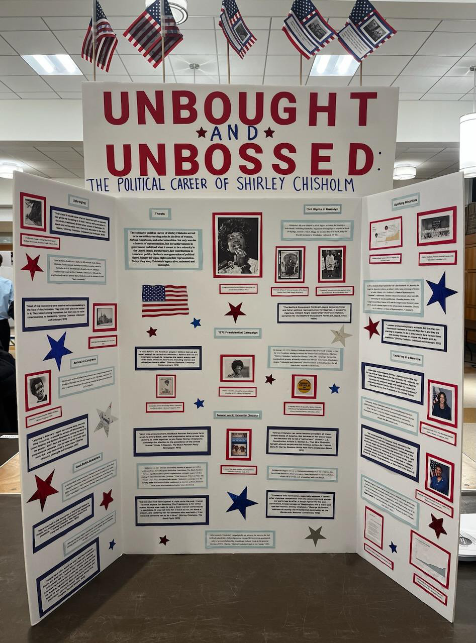  Huntington junior Isabella Careccia-Johnson's award winning exhibit on politcal trailblazer Shirley Chisholm.  