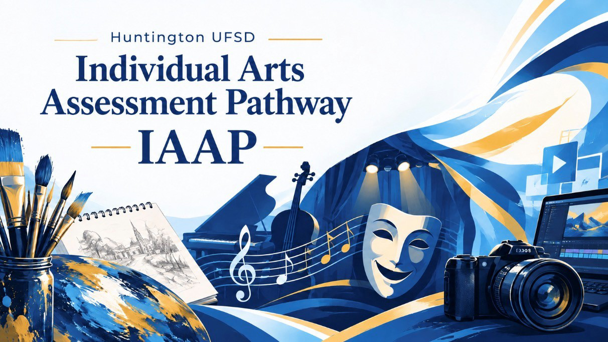  Huntington students have the opportunity to pursue the Individual Arts Assessment Pathway to fulfill NYS Graduation Requirements.  